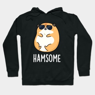 Ham-some Cute Handsome Hamster Pun Hoodie